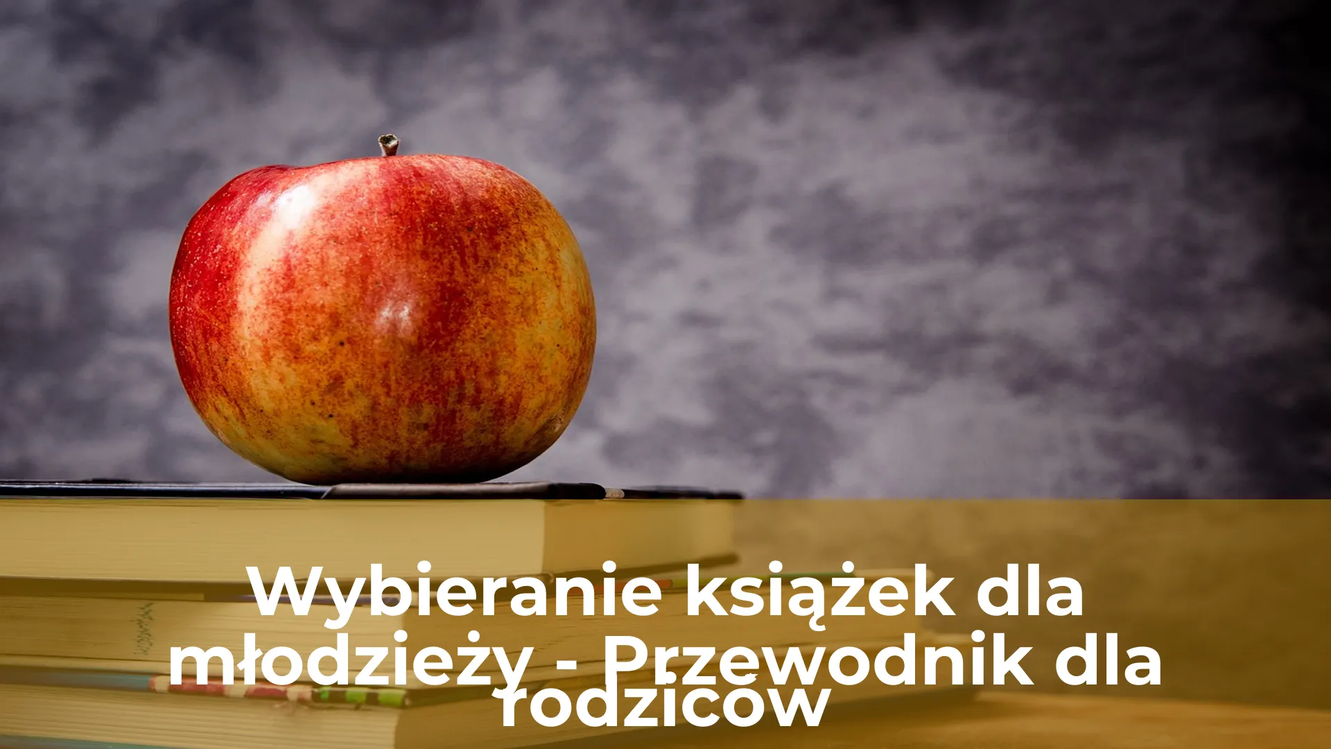 Wybieranie książek dla młodzieży przewodnik dla rodziców